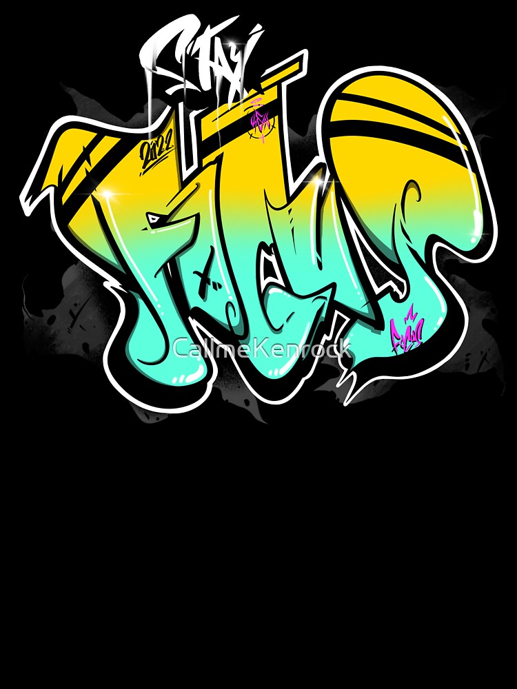 “STAY FOCUS” Graffiti Style - var.4of4 by CallmeKenrock