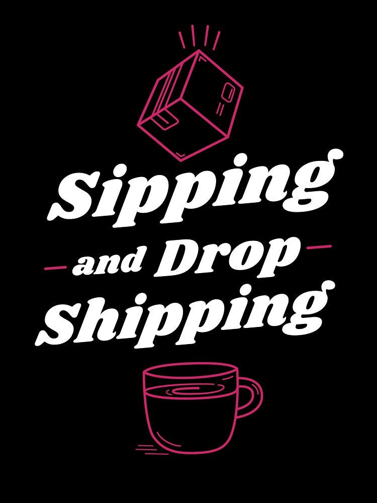 Sipping and Drop Shipping by My-tog-blog