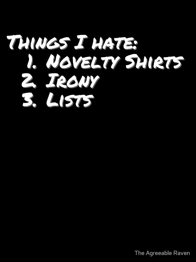 Things I hate by The Agreeable Raven