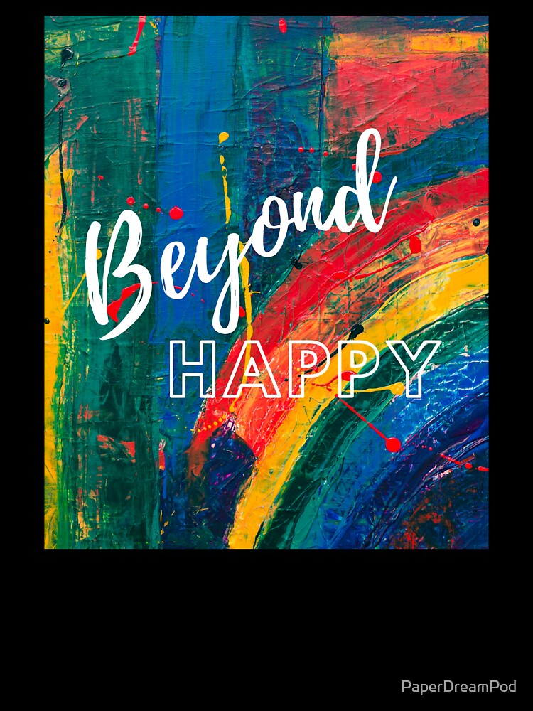 Beyond happy and grateful by PaperDreamPod