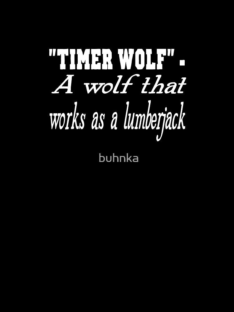 Timber wolf - A wolf that works as a lumberjack by buhnka