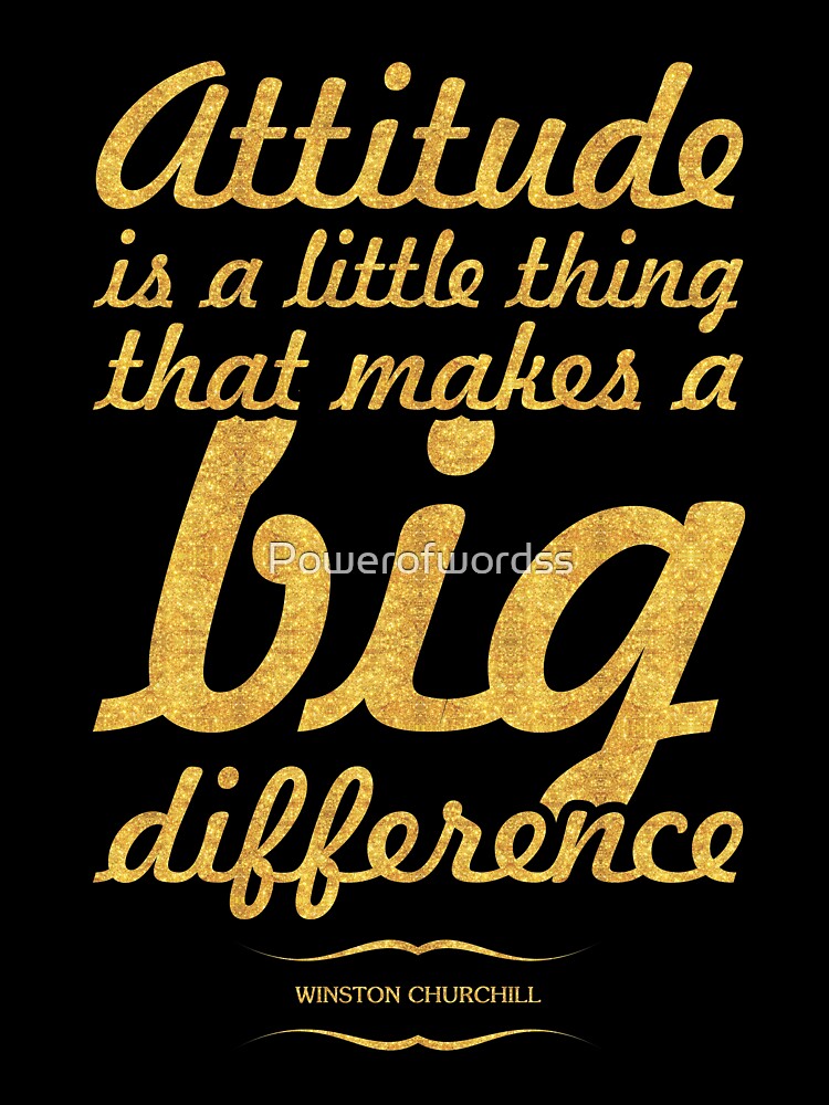 Attitude is a little thing...“Winston Churchill” Inspirational Quote by Powerofwordss