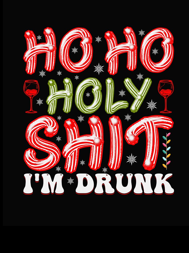HO HO HOLY SHIT FUNNY CHRISTMAS by AllThatIsWelsh