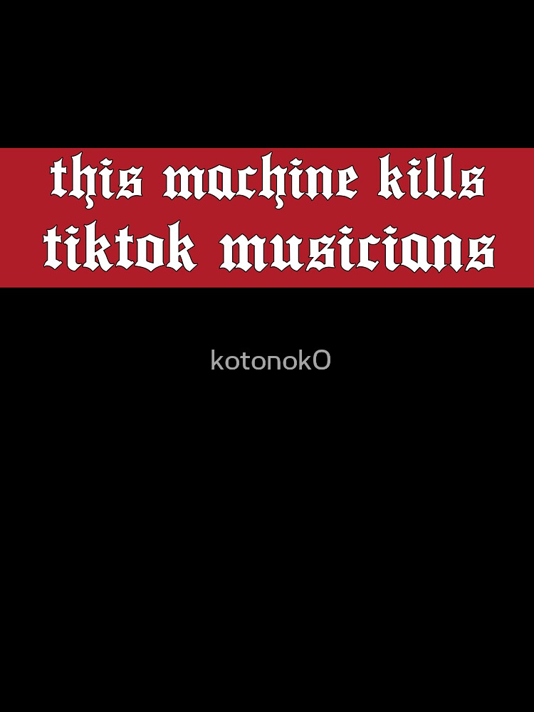 this machine kills tiktok musicians bumper sticker by kotonok0