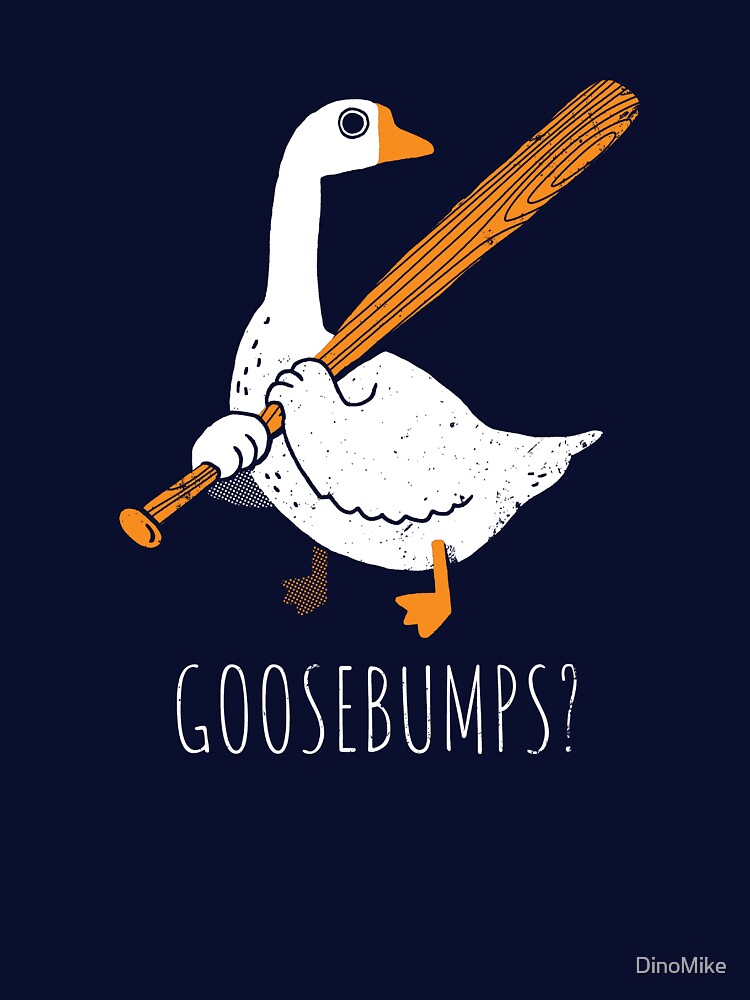 Goose Bumps by DinoMike