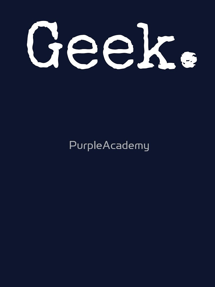 Geek | I love my geek by PurpleAcademy