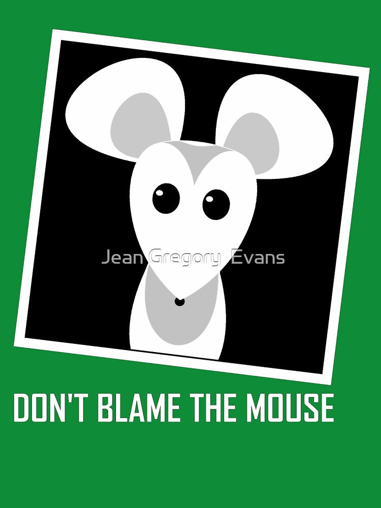 DON'T BLAME THE MOUSE by Jean Gregory Evans