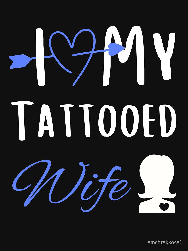 Copy of I Love My Tattooed Wife T-Shirt Essential T-Shirt by amchtakkosa1