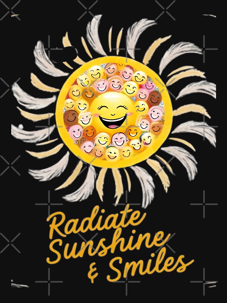 "Radiate Sunshine & Sniles" by JSYARD
