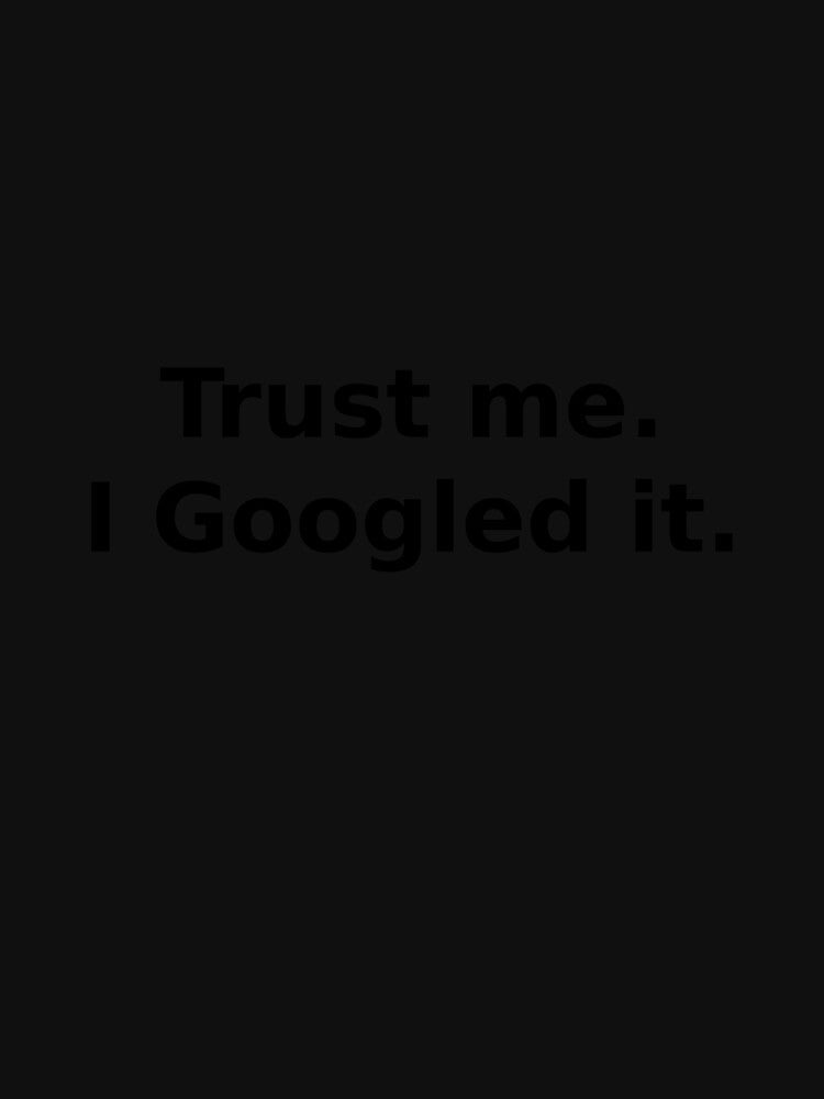 Trust Me. I Googled It. – Funny Minimal Typography Quote Design by OffSignal