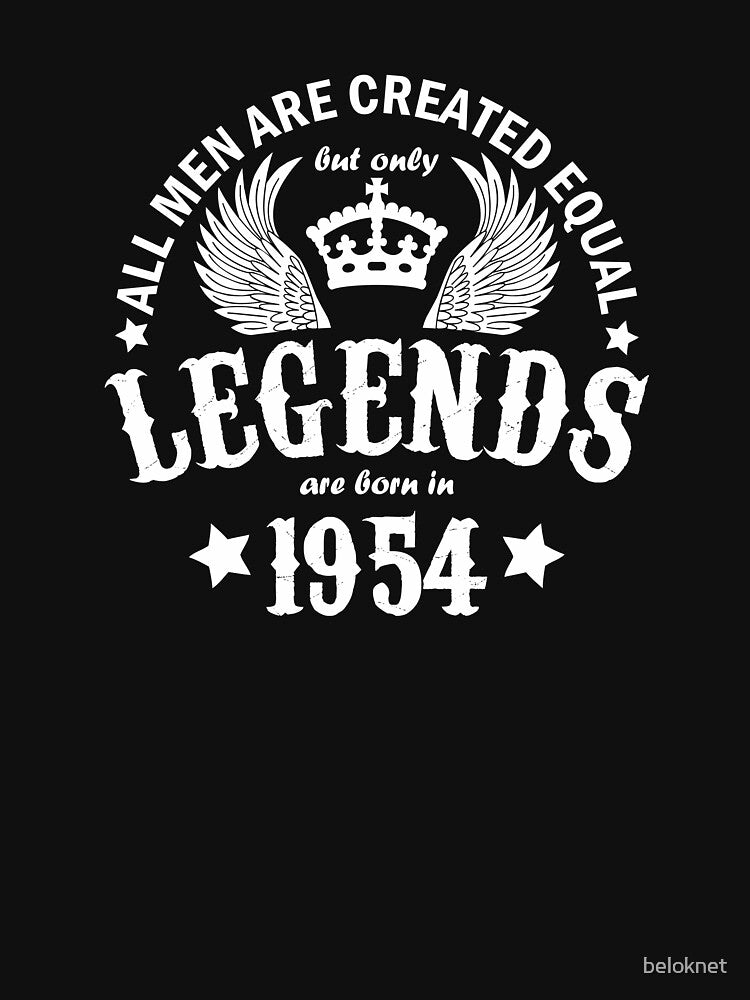 All Men are Created Equal But Only Legends are Born in 1954 by beloknet