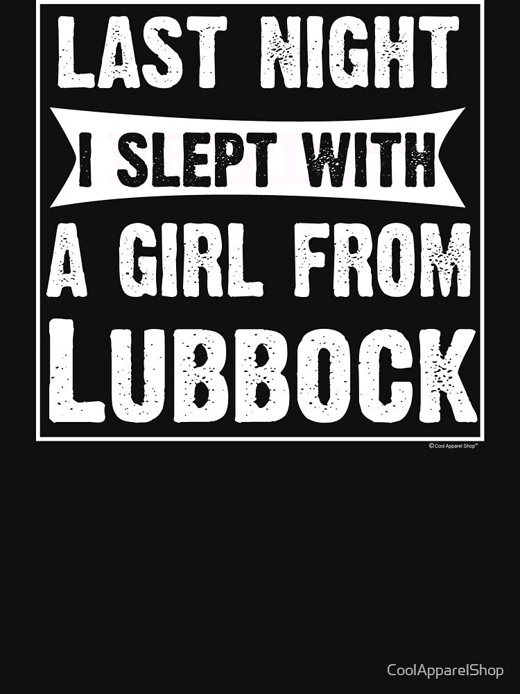 Last Night I Slept With Girl From Lubbock. Funny Gift by CoolApparelShop