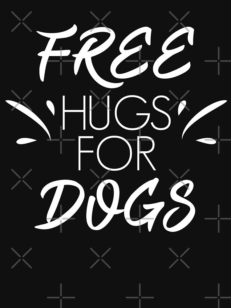 free hugs for dogs funny gifts for dogs lovers by ioema