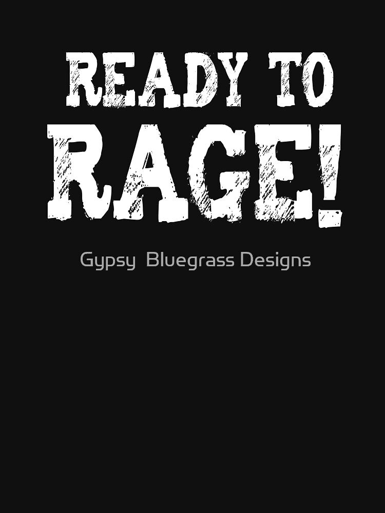 Ready to Rage! by Gypsy Bluegrass Designs