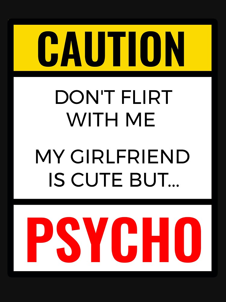 Funny Gift For Boyfriend - Caution Don't Flirt With Me My Girlfriend Is Cute But Psycho - Boyfriend Gift - Phones Cases And Other Gift by MemWear