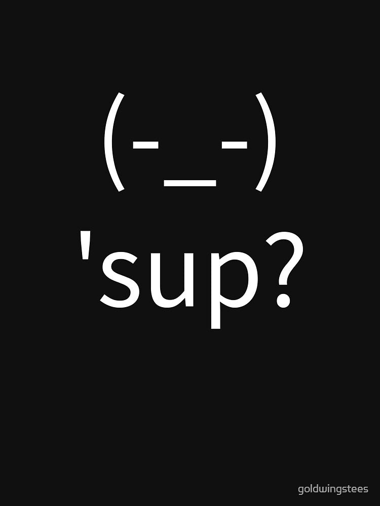 Text Face asking 'sup? by Gold Wings Tees