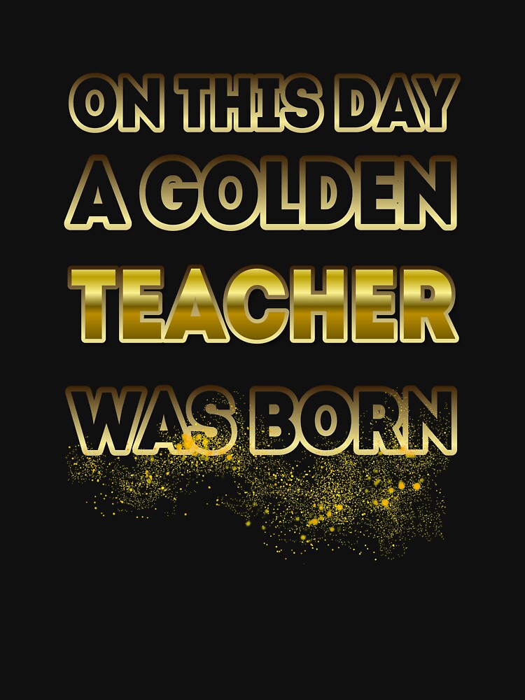 On This Day a Golden Teacher Was Born by Reda678