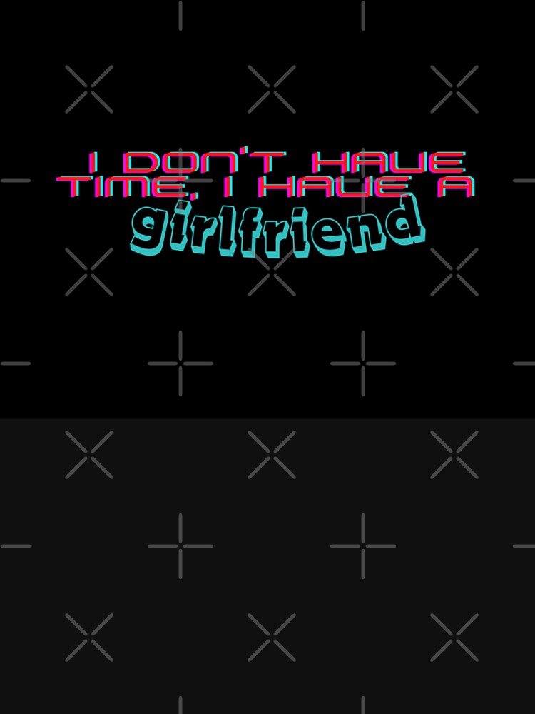 I have a girlfriend by WienMerch