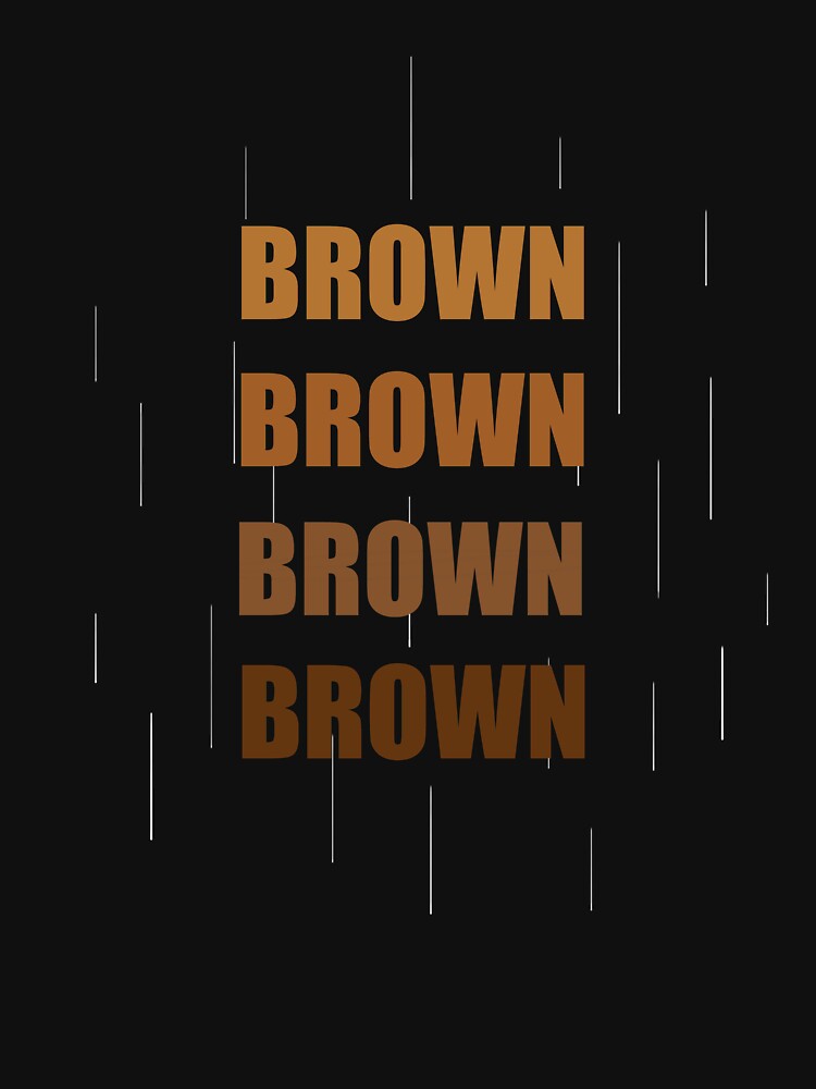 BROWN by pouringluck