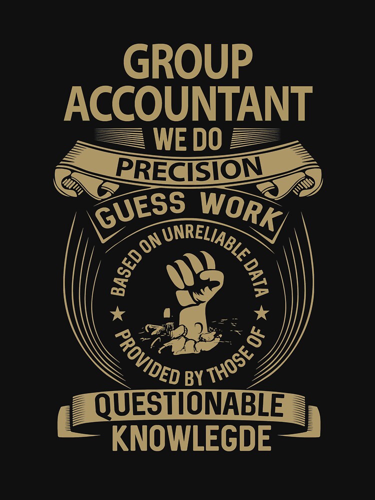 Group Accountant T Shirt - We Do Precision Job Gift Item Tee by paneczkopat