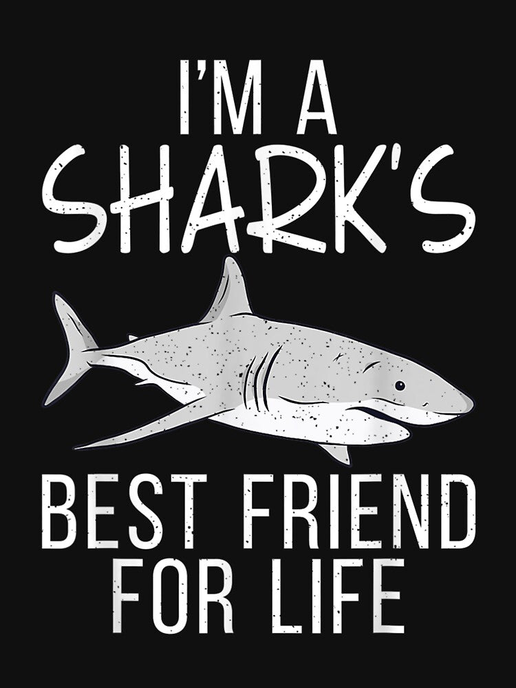 I Am A Sharks Best Friend For Life Shark by 77tara