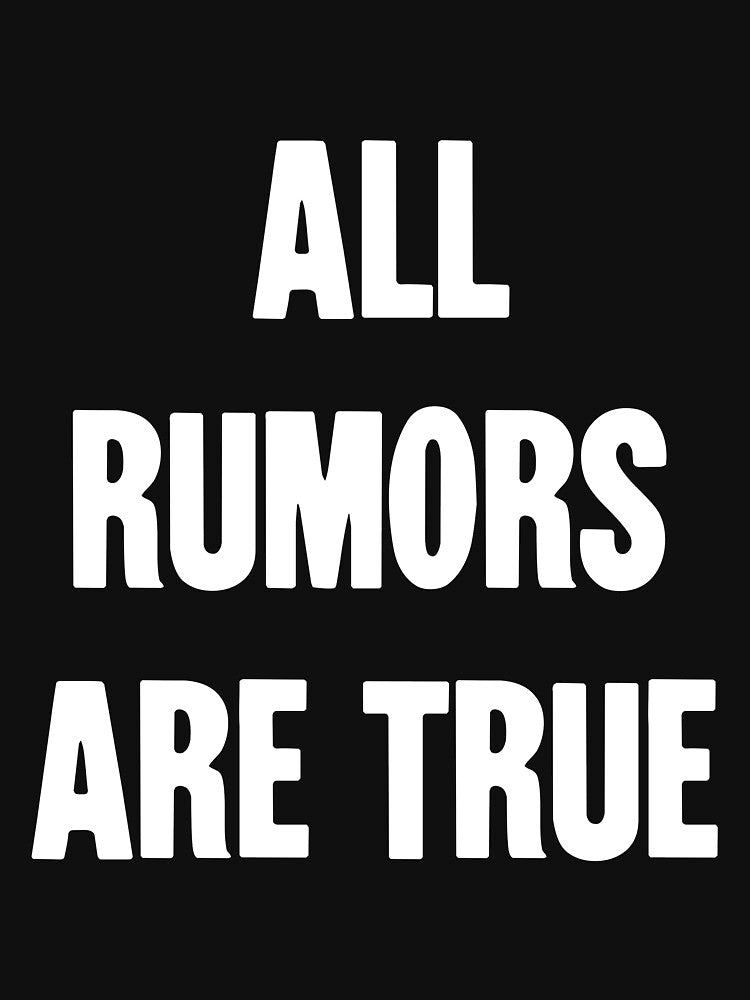 All Rumors Are True by Good-Looking Corpse