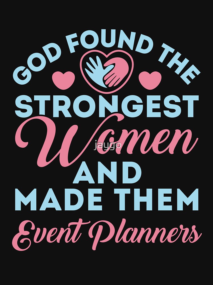 Event Planner Cute God Found the Strongest Women by jaygo