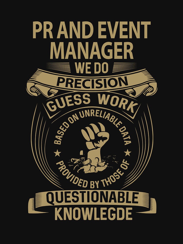Pr And Event Manager T Shirt - We Do Precision Job Gift Item Tee by smueller39