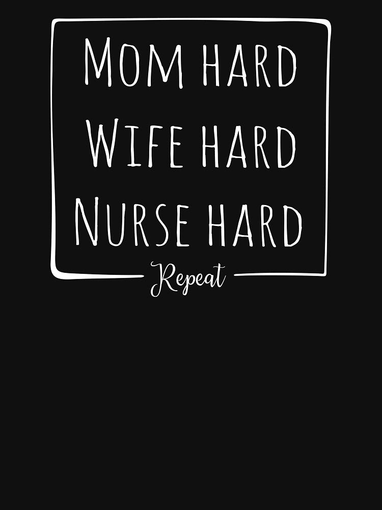 Mom Hard Wife Hard Nurse Hard - Slouchy - Nurse Wife Mom Nurse Gift For Nurse, Gift for Mom, Cute Nurse, FT70 by MentDesigns