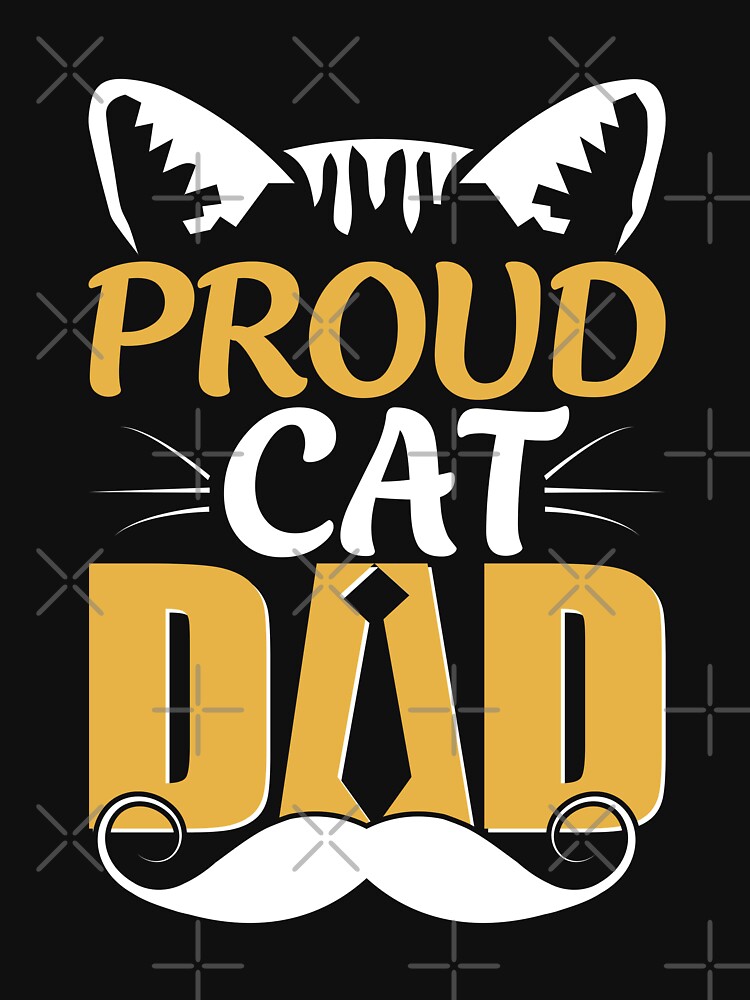 Proud Cat Dad by 808Designs