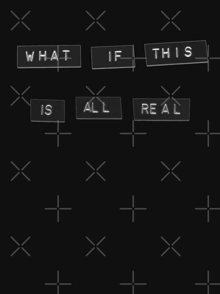 What if this is all real?.... What then????? Slogan Text by Gogmagosh