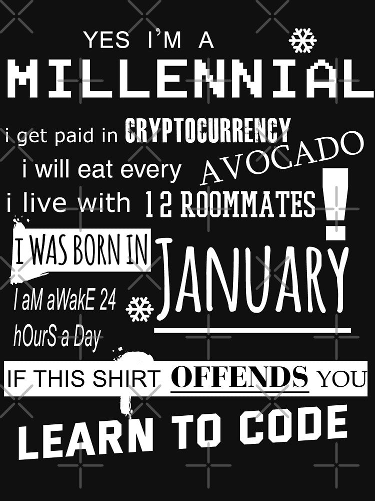 Yes i am a Millennial - I was born in January by T UNIQUE