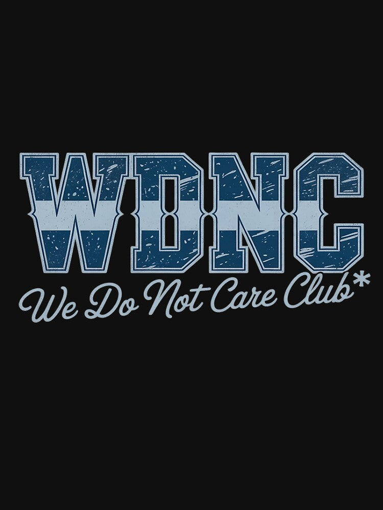 WDNC Club  We Do Not Care, Denim Jeans Style Graphic by itsnothatweird