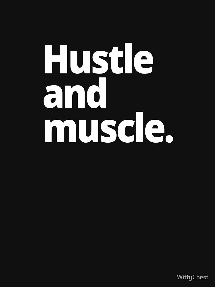 Hustle and muscle. by WittyChest