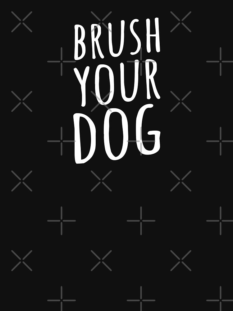 Brush Your Dog by Ripper19