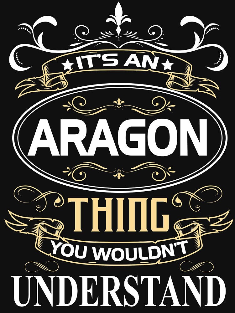 Aragon Name Shirt It's An Aragon Thing You Wouldn't Understand by AshToanTran