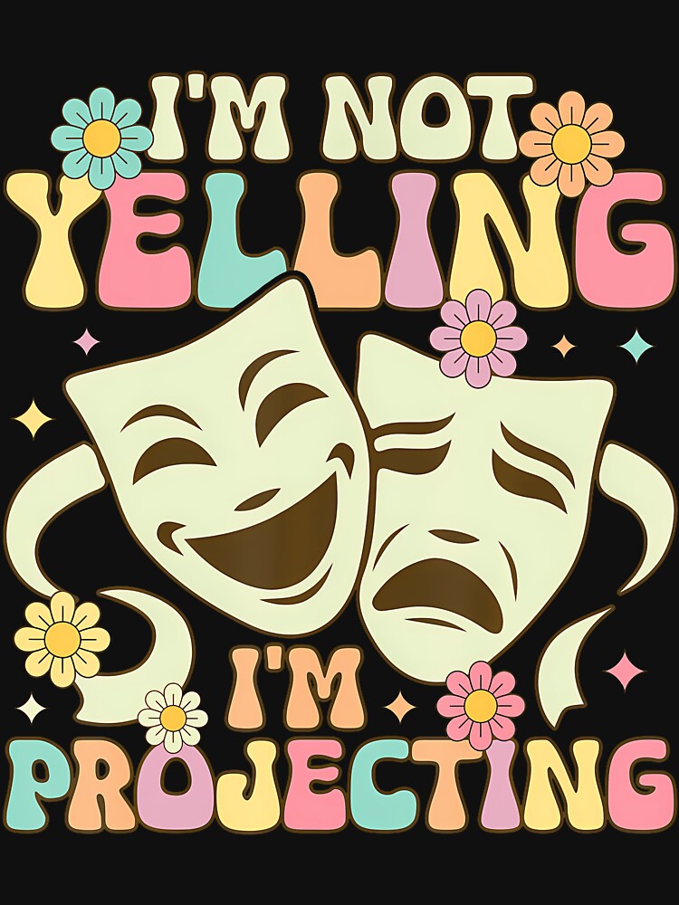 I Am Not Yelling I Am Projecting by jayeshainch