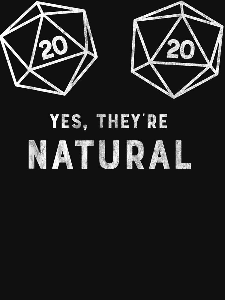 Yes, they're Natural 20 d20 dice funny RP by gettokwcraskn2a