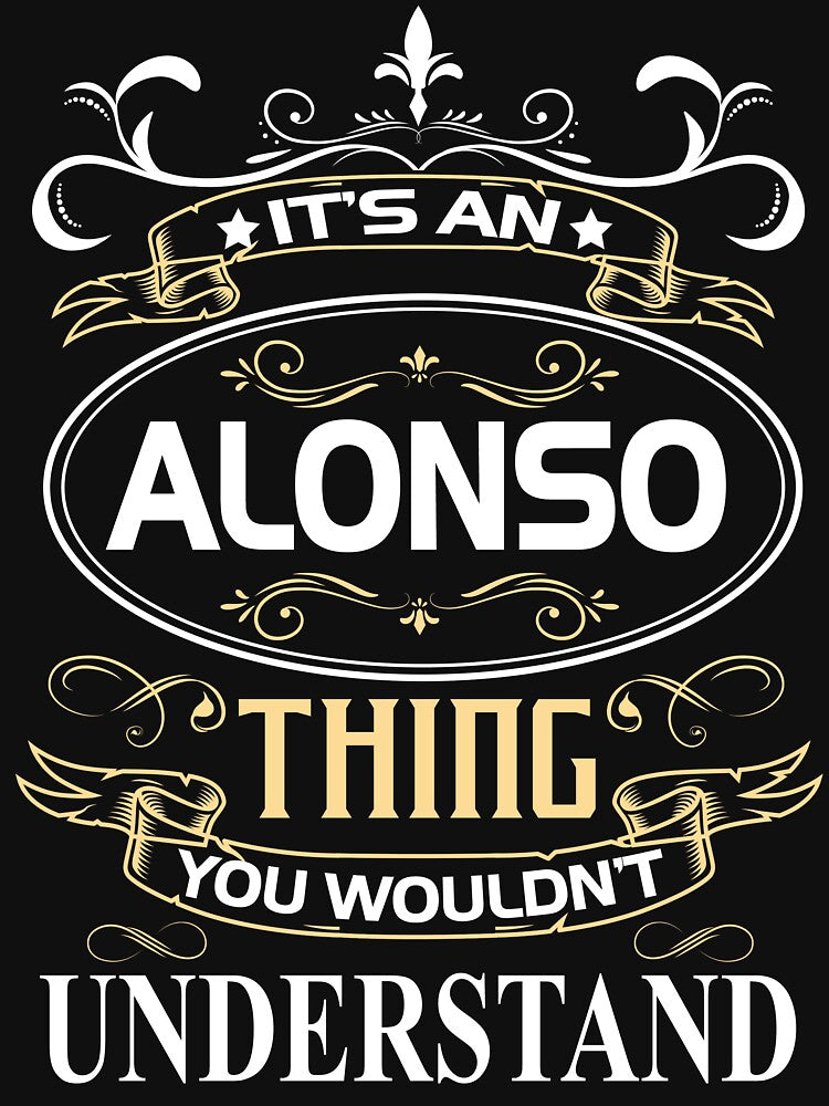 Alonso Name Shirt It's An Alonso Thing You Wouldn't Understand by AshToanTran