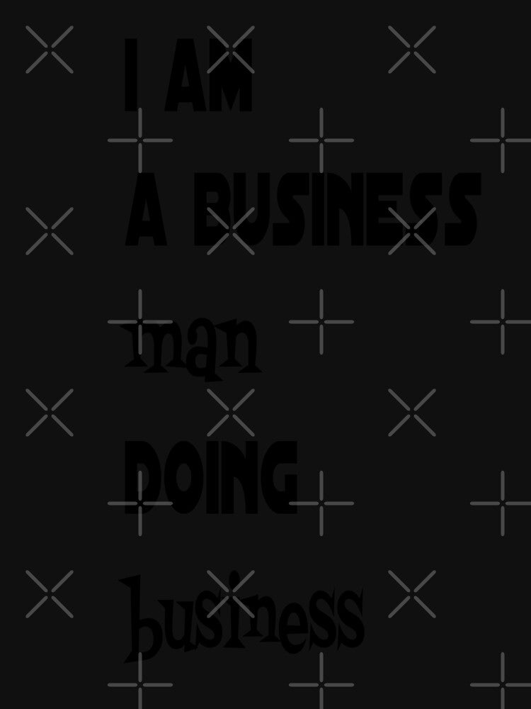i am a business man doing business quote by Jesar