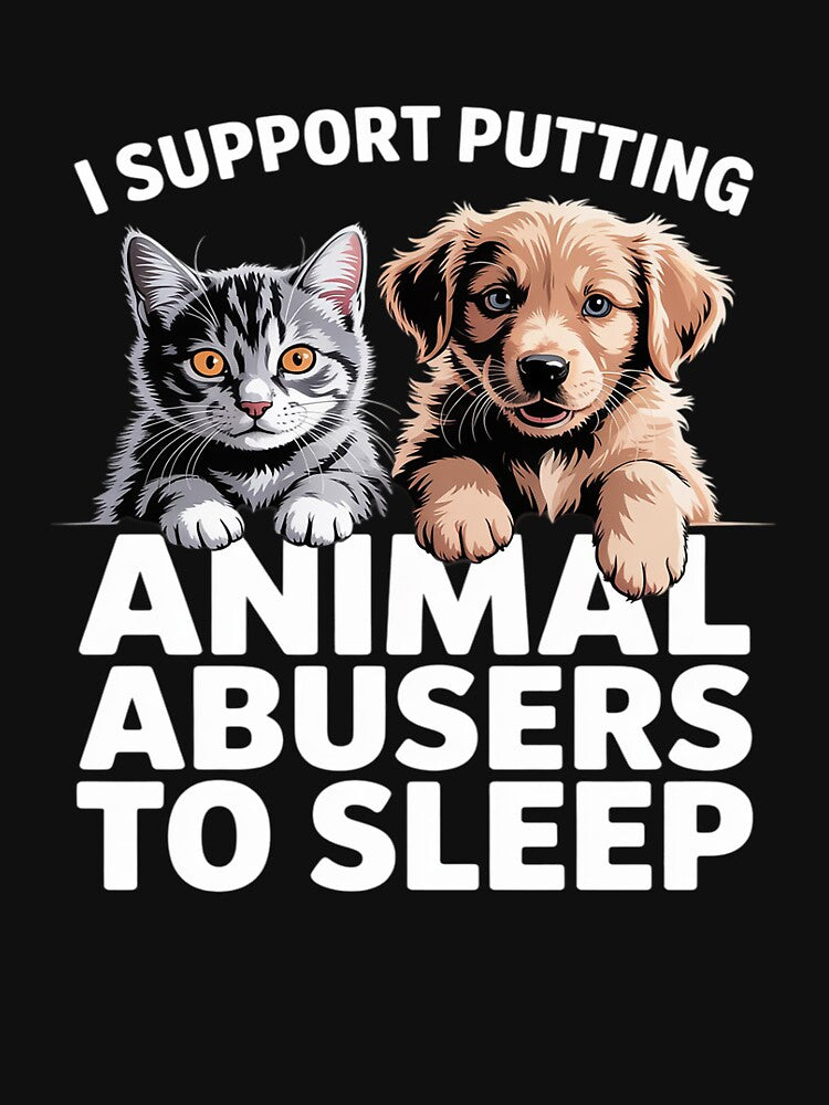 I Support Putting Animal Abusers To Sleep by LinlinsDemons