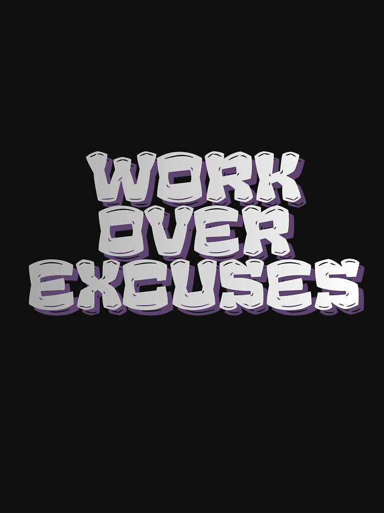 Work over excuses by MariusDesign210