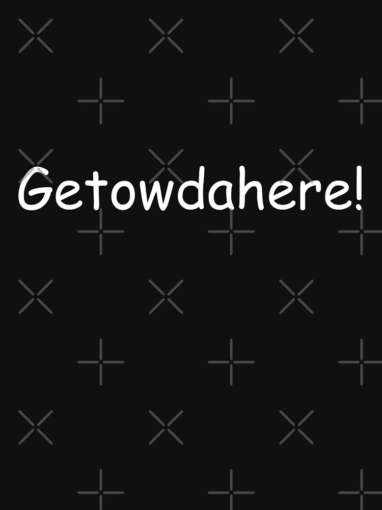 Get out of here! by WhackoDesigns