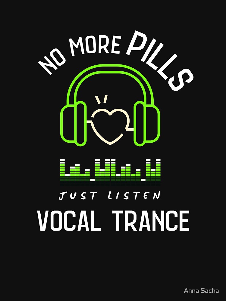 no more pills just listen vocal trance by Anna Sacha