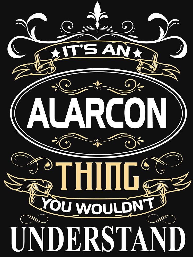 Alarcon Name Shirt It's An Alarcon Thing You Wouldn't Understand by AshToanTran