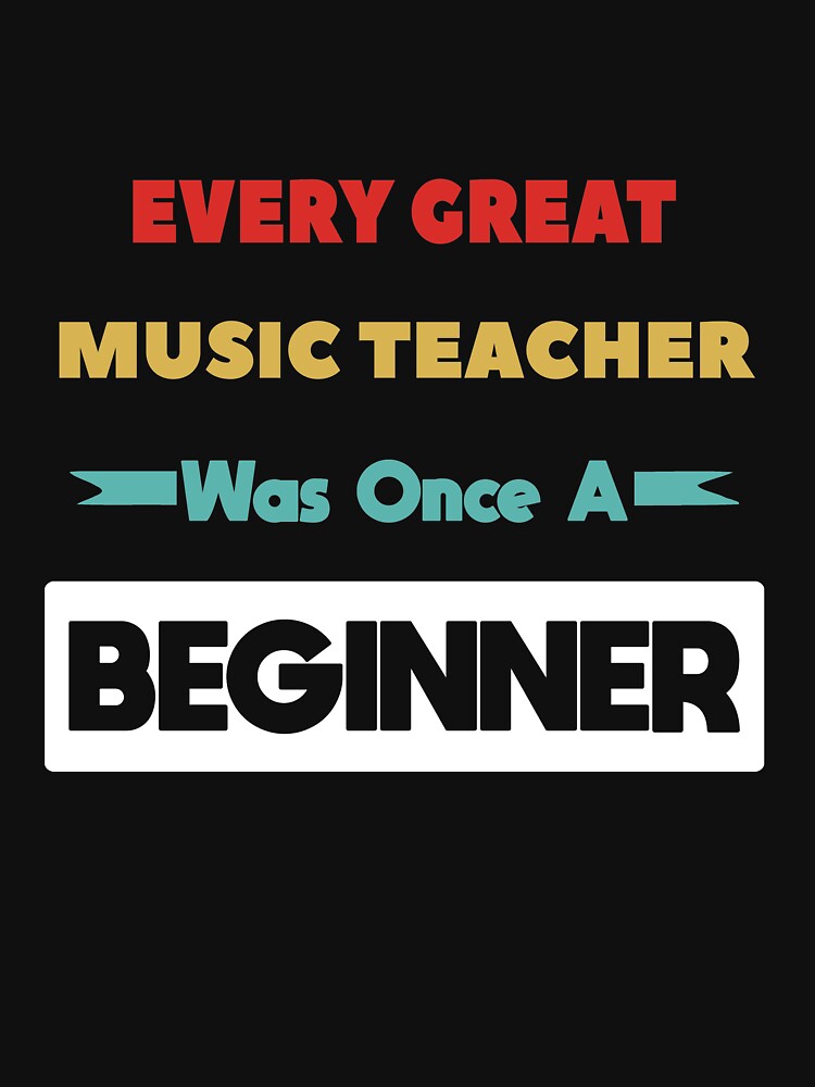 Every Great MUSIC TEACHER Was Once A Beginner by anass002