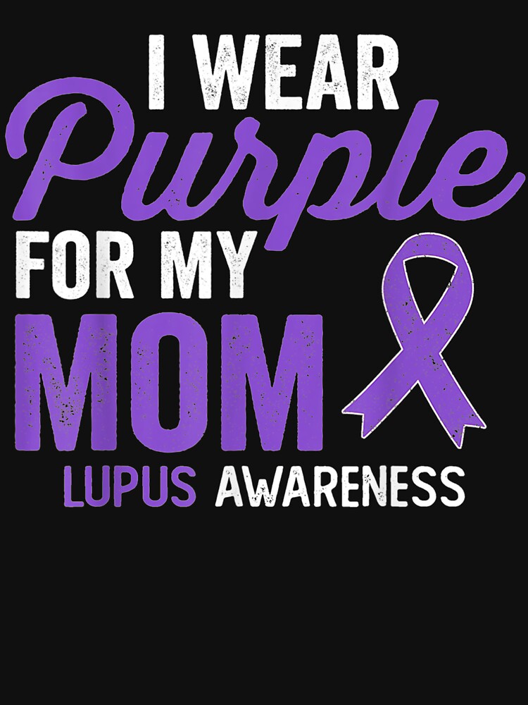 I Wear Purple For My Mom Lupus Disease Awareness Quote Gift by venitamara