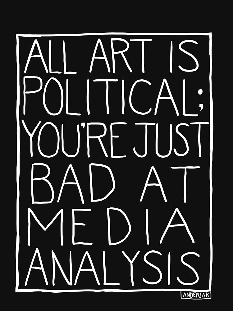 ALL ART IS POLITICAL [NIGHT SHIFT] by anderjak