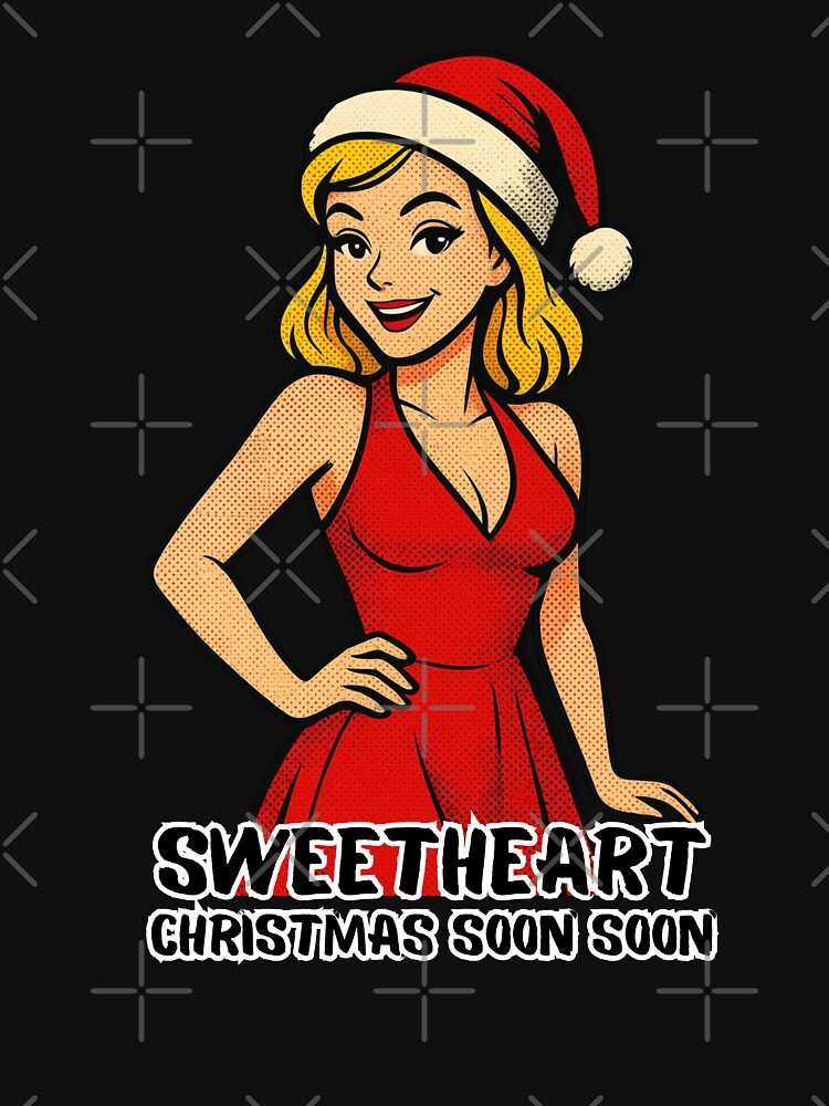 Sweetheart, Christmas Soon Soon! by DMHG