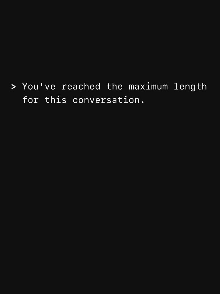 You've reached the maximum length for this conversation. by diff-official